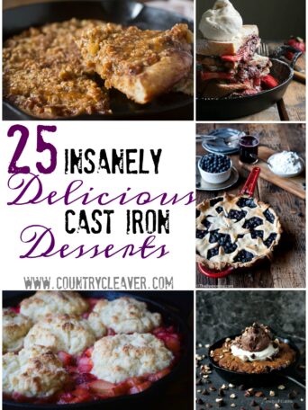 25 Insanely Delicious Cast Iron Desserts from cobblers, to skillet cookies, pies and MORE!