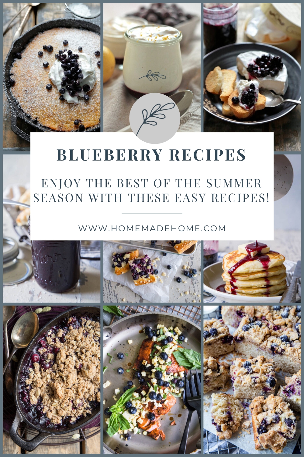 Collage of 9 easy blueberry recipes on homemade home dot com with the title caption "Blueberry Recipes - Enjoy the best of summer with these easy recipes"